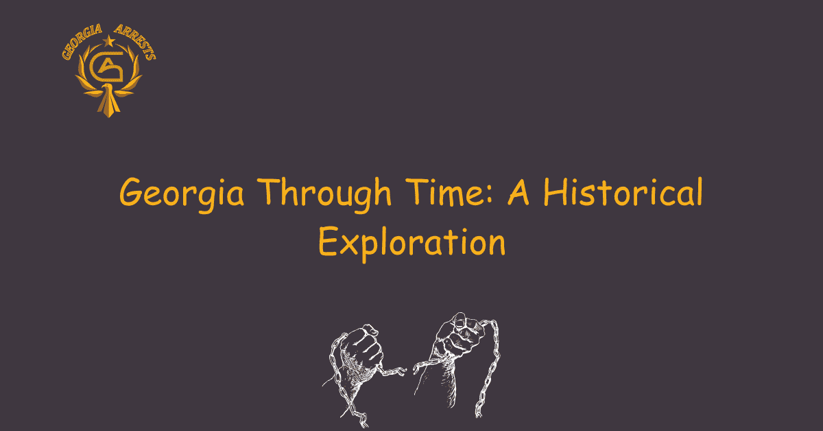 Georgia Through Time: A Historical Exploration