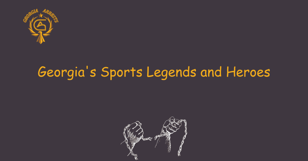 Georgia’s Sports Legends and Heroes