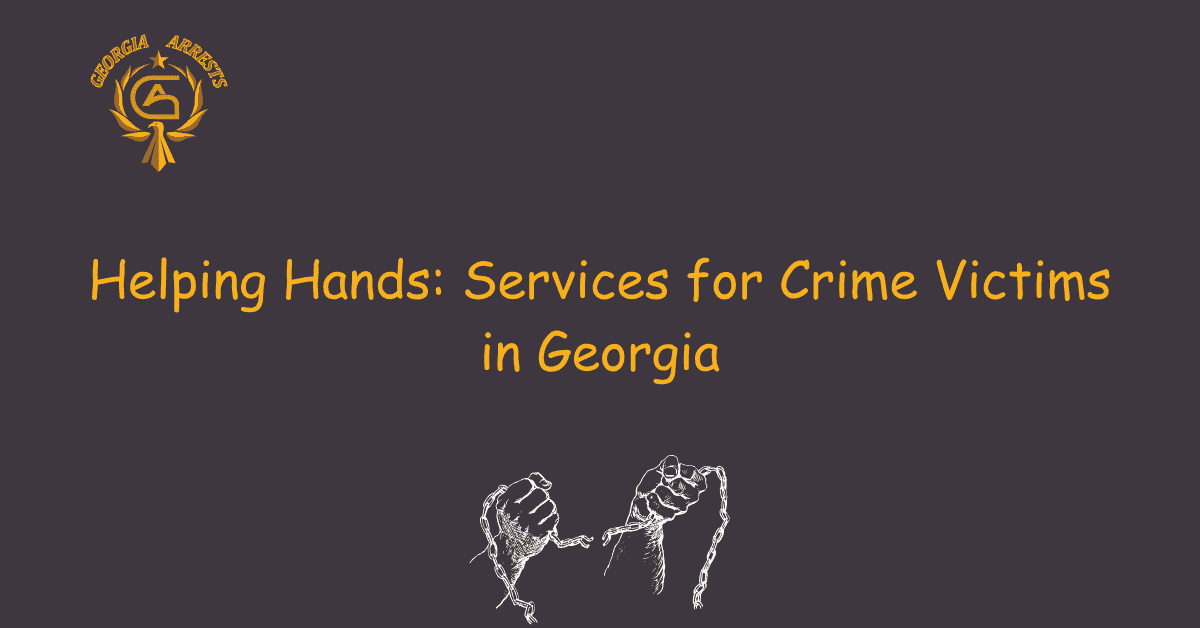 Helping Hands: Services for Crime Victims in Georgia