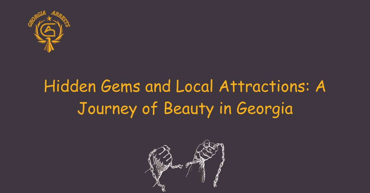 Hidden Gems and Local Attractions: A Journey of Beauty in Georgia
