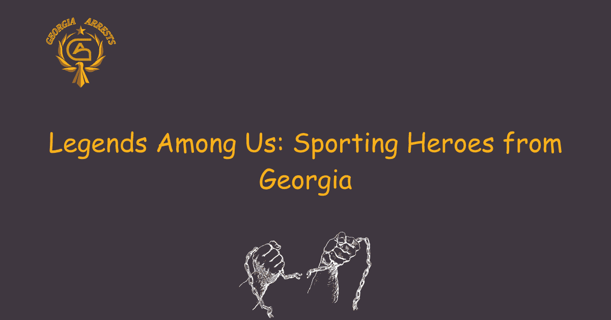 Legends Among Us: Sporting Heroes from Georgia