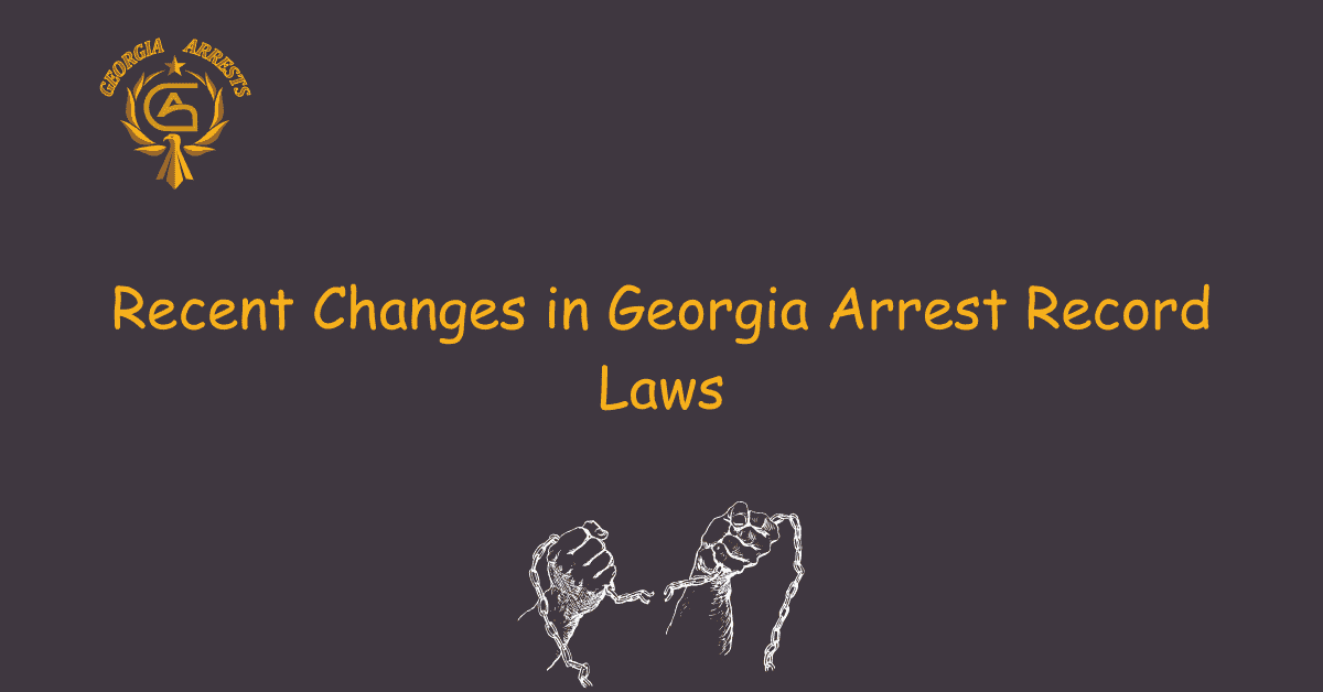 Recent Changes in Georgia Arrest Record Laws