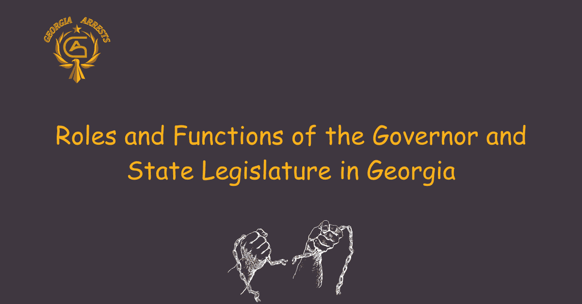 Roles and Functions of the Governor and State Legislature in Georgia