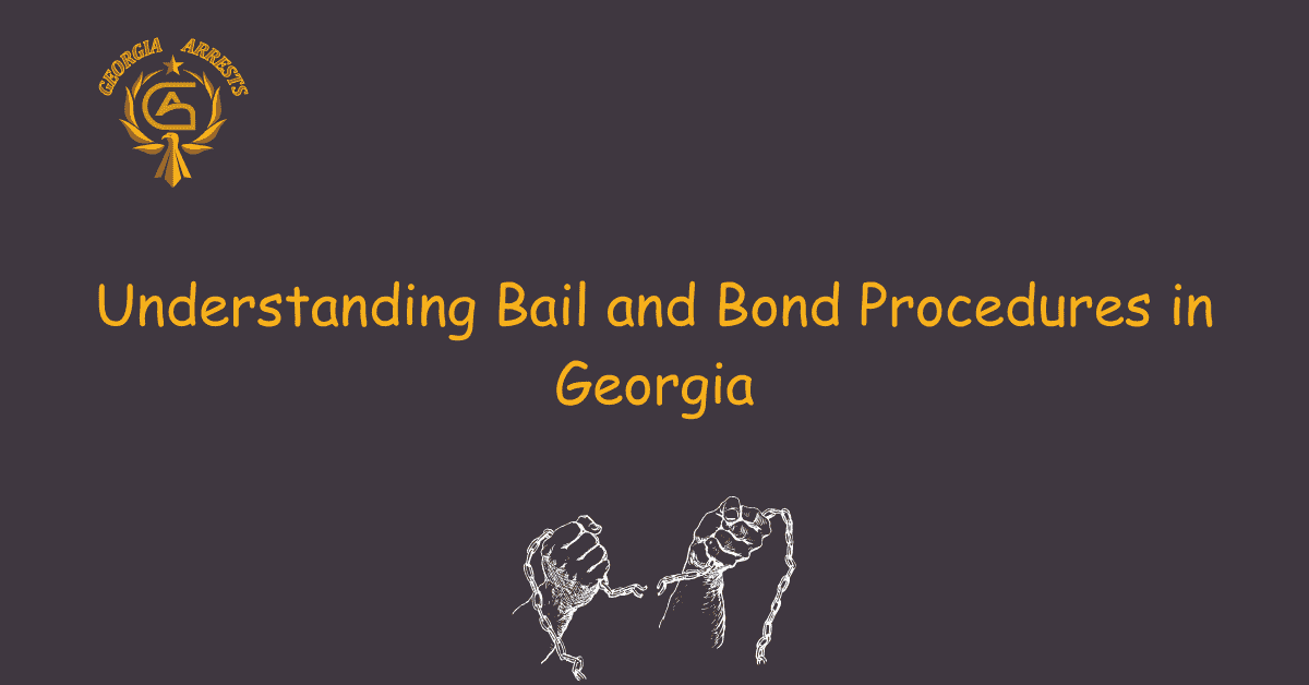 Understanding Bail and Bond Procedures in Georgia